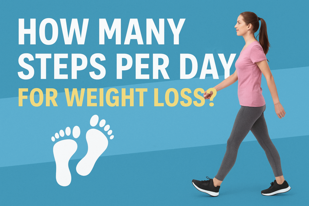 How Many Steps Per Day for Weight Loss? (Complete Guide)